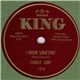 Charlie Gore - I Know Somethin' / Each Time I Pray